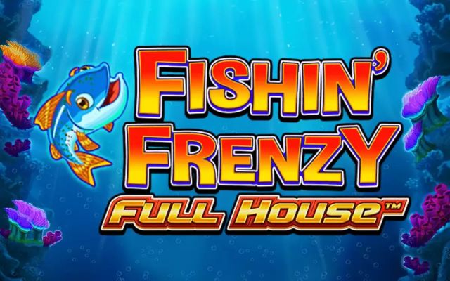 Fishin Frenzy Full House